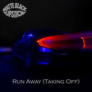 Run Away (Taking Off)