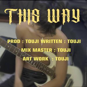 TOUJI - THIS WAY ផ្លូវនេះ - (OFFICIAL LYRICS VIDEO)