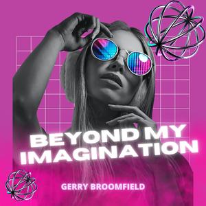 Beyond my Imagination