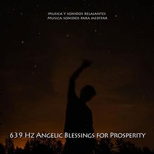 639 Hz World Blessings for Prosperity