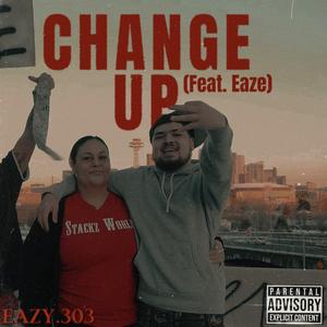 Change Up (feat. Eaze)