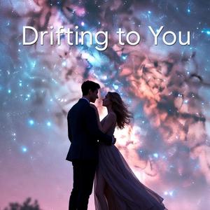 Drifting to You