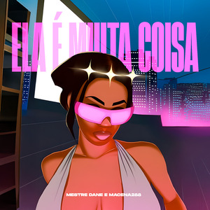 Ela É Muita Coisa