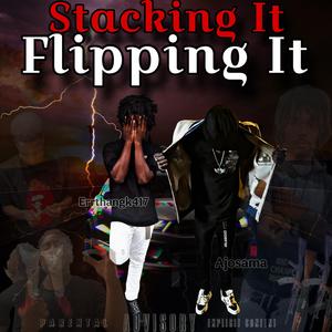Stacking It Flipping It (feat. MT Kjay & Aj Osama)