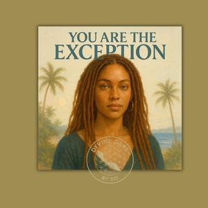 You are the Exception