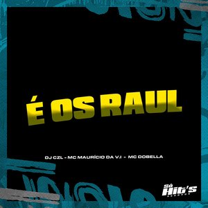 É os Raul (feat. Mc Dobella)