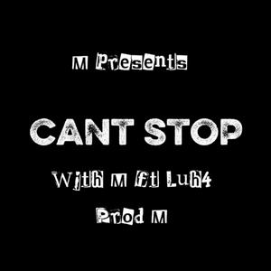 CANT STOP (feat. LUH4)