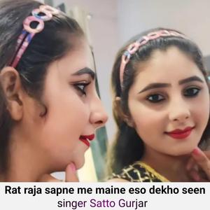 Rat raja sapne me maine eso dekho seen (feat-satto gurjar)