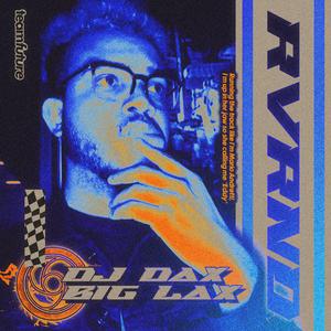 rvrnd (feat. BIG LAX)