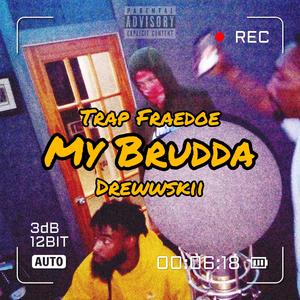 My Brudda (feat. Ty 2wo5ive)