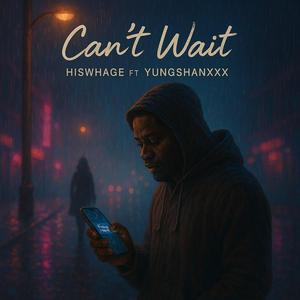 Can't Wait (feat. YungShanxxx)