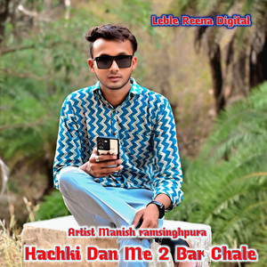 Hachki Dan Me 2 Bar Chale