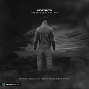 Bikhiyalesh (feat. Hossein Khaak)