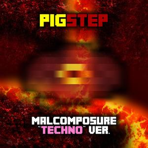 Pigstep (Malcomposure Redux) (Redux)