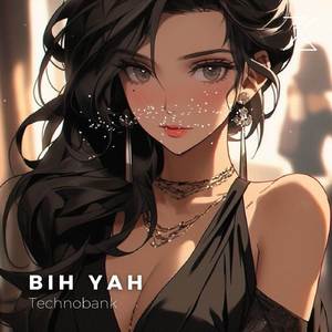 Bih yah