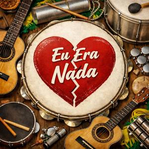 Eu Era Nada