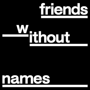 Friends Without Names