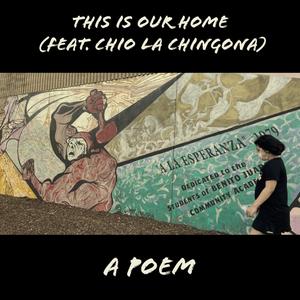 This Is Our Home (feat. Chio La Chingona)