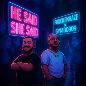 He Said She Said (feat. Gymbo909)