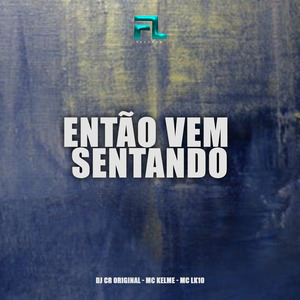 Então Vem Sentando