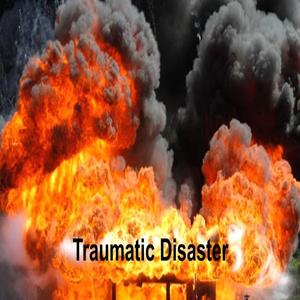Traumatic Disaster