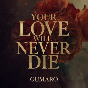 Your Love Will Never Die