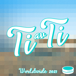 Ti av Ti (Worldwide 2021)