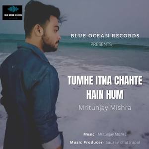 TUMHE ITNA CHAHTE HAI HUM