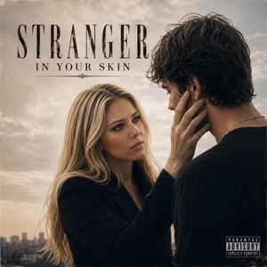 Stranger in your Skin