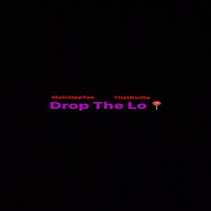Drop The Lo (feat. ThatBoiGo)