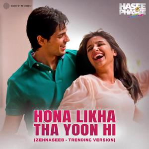 Hona Likha Tha Yoon Hi (Zehnaseeb - Trending Version)
