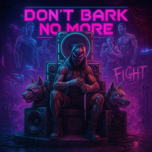 Don't Bark No More