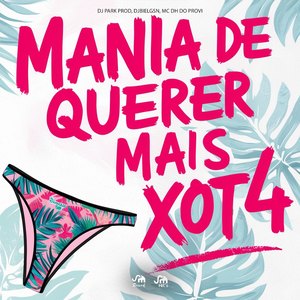 Mania de Querer Mais Xot4