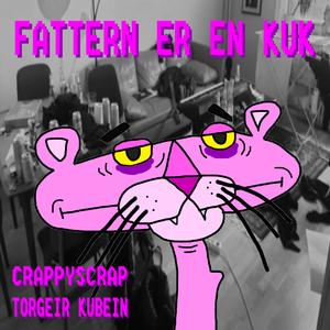Fattern er en kuk (feat. Torgeir Kubein)