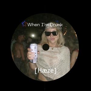 When I'm Drunk