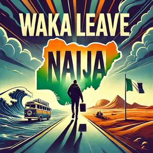 Waka Leave Naija