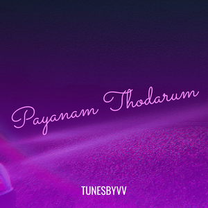 Payanam Thodarum
