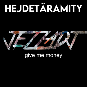 JEZZAJ give me money