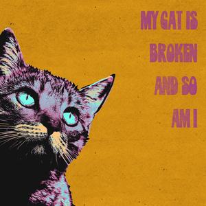 My Cat Is Broken And So Am I (With introduction) [feat. Joseph Lal]