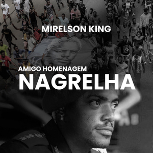 Mirelson King – Amigo Homenagem Nagrelha