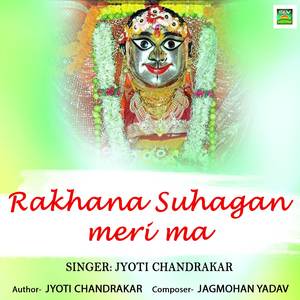 Rakhana Suhagan Meri Ma