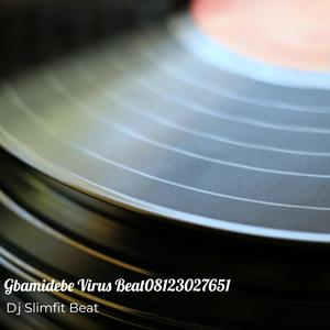Gbamidebe Virus Beat 08123027651