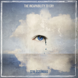 The Incapability to Cry