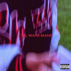 Evil Ways Mane