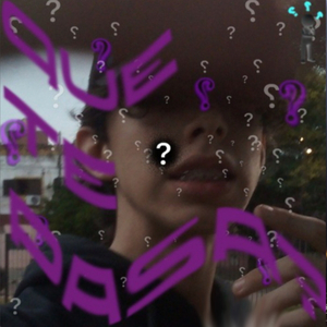 Q Te Pasa¿