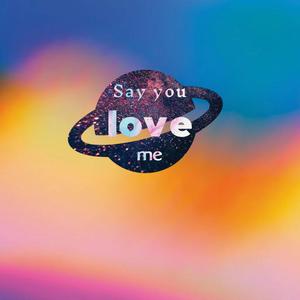 Say you love meprod.費奈爾蘭德