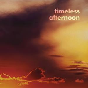 The Timeless Afternoon We Missed