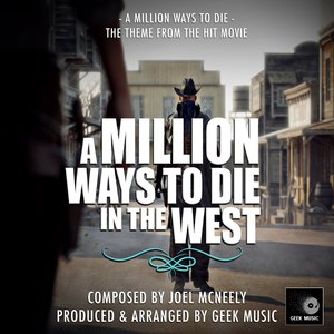A Million Ways To Die (From ""A Million Ways To Die In The West"")