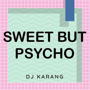 Sweet But Psycho (Karaoke Version Originally Performed By Ava Max)