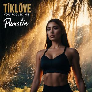 TikLove you fooled me